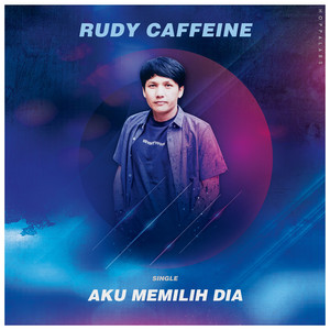 Download Lagu Rudy Caffeine - Aku Memilih Dia MP3