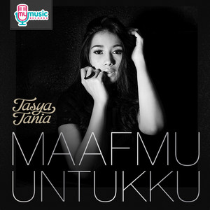 Download Lagu Tasya Tania - Maafmu Untukku MP3 Download Lagu Tasya Tania - Maafmu Untukku MP3