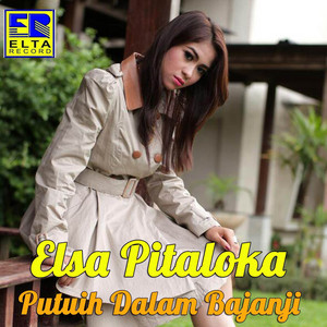 Download Lagu Elsa Pitaloka - Putuih Dalam Bajanji MP3 Download Lagu Elsa Pitaloka - Putuih Dalam Bajanji MP3