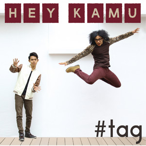 Download Lagu #tag - Hey Kamu MP3 Download Lagu #tag - Hey Kamu MP3
