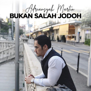 Download Lagu Adriansyah Martin - Bukan Salah Jodoh MP3 Download Lagu Adriansyah Martin - Bukan Salah Jodoh MP3