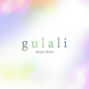 Download Lagu Dayat Ahim - Gulali MP3 Download Lagu Dayat Ahim - Gulali MP3
