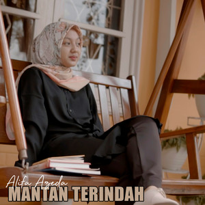 Download Lagu Alifa Azeda - Mantan Terindah MP3 Download Lagu Alifa Azeda - Mantan Terindah MP3