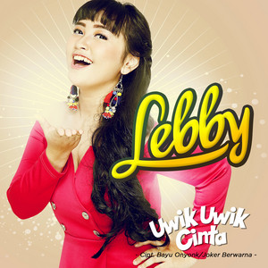 Download Lagu Lebby - Uwik Uwik Cinta MP3