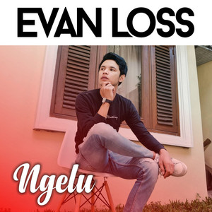 Download Lagu Evan Loss - Ngelu MP3