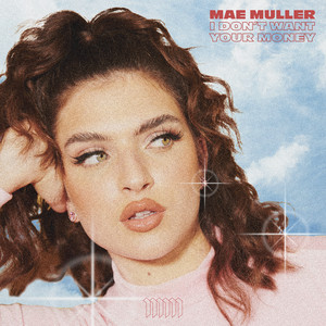 Download Lagu Mae Muller - I Don't Want Your Money MP3