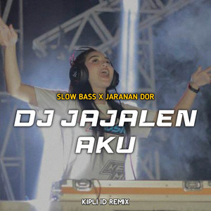 Download Lagu DJ KIPLI ID - DJ Jajalen Aku Slow Bass X Jaranan Dor MP3 Download Lagu DJ KIPLI ID - DJ Jajalen Aku Slow Bass X Jaranan Dor MP3