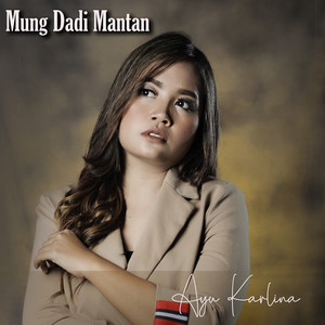 Download Lagu Ayu Karlina - Mung Dadi Mantan MP3