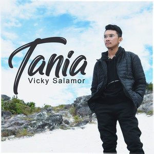 Download Lagu Vicky Salamor - Tania MP3 Download Lagu Vicky Salamor - Tania MP3