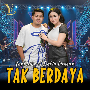 Download Lagu Yeni Inka, Delva Irawan - Tak Berdaya MP3