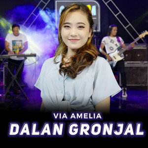 Download Lagu Via Amelia - Dalan Gronjal MP3 Download Lagu Via Amelia - Dalan Gronjal MP3