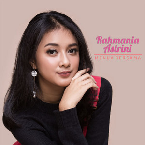 Download Lagu Rahmania Astrini - Menua Bersama MP3 Download Lagu Rahmania Astrini - Menua Bersama MP3