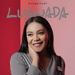 Download Lagu Luanada - Mungkinkah MP3 Download Lagu Luanada - Mungkinkah MP3