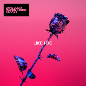 Download Lagu David Guetta, Martin Garrix, Brooks - Like I Do MP3 Download Lagu David Guetta, Martin Garrix, Brooks - Like I Do MP3