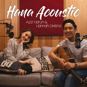 Download Lagu Aziz Harun, Hannah Delisha - Hana - Acoustic MP3 Download Lagu Aziz Harun, Hannah Delisha - Hana - Acoustic MP3