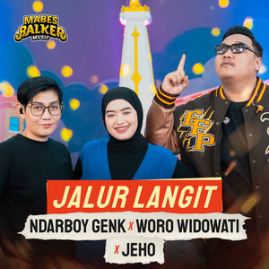 Download Lagu Ndarboy Genk, Woro Widowati, Jeho - Jalur Langit MP3 Download Lagu Ndarboy Genk, Woro Widowati, Jeho - Jalur Langit MP3