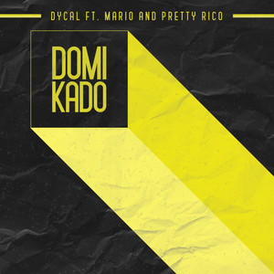 Download Lagu Dycal, Mario, Pretty Rico - Domikado MP3 Download Lagu Dycal, Mario, Pretty Rico - Domikado MP3