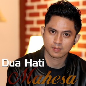 Download Lagu Mahesa - Dua Hati MP3 Download Lagu Mahesa - Dua Hati MP3