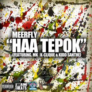 Download Lagu MeerFly, Kidd Santhe, MK K-Clique - Haa Tepok MP3