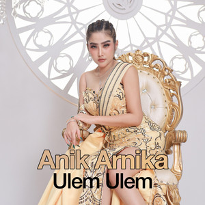 Download Lagu Anik Arnika - Ulem Ulem MP3 Download Lagu Anik Arnika - Ulem Ulem MP3