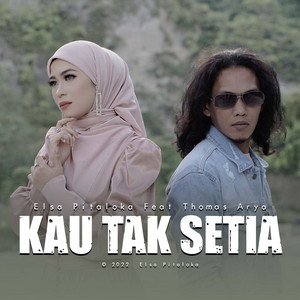 Download Lagu Elsa Pitaloka, Thomas Arya - Kau Tak Setia MP3