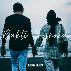 Download Lagu Evan Loss - BUKTI TRESNOKU MP3 Download Lagu Evan Loss - BUKTI TRESNOKU MP3