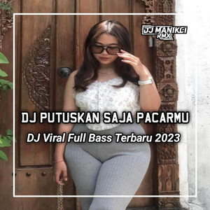 Download Lagu DJ ManikCi - DJ Putuskan Saja Pacarmu Itu MP3 Download Lagu DJ ManikCi - DJ Putuskan Saja Pacarmu Itu MP3