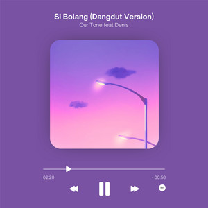 Download Lagu Our Tone, Denis - Si Bolang - Dangdut Version MP3