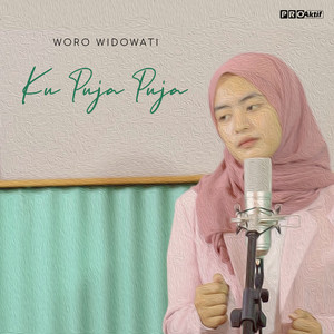 Download Lagu Woro Widowati - Ku Puja Puja MP3 Download Lagu Woro Widowati - Ku Puja Puja MP3