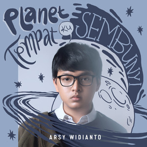Download Lagu Arsy Widianto - Planet Tempat Ku Sembunyi MP3 Download Lagu Arsy Widianto - Planet Tempat Ku Sembunyi MP3