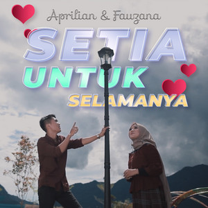 Download Lagu Aprilian, Fauzana - Setia Untuk Selamanya MP3