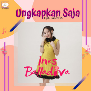 Download Lagu Ines Balladiva - Ungkapkan Saja MP3 Download Lagu Ines Balladiva - Ungkapkan Saja MP3
