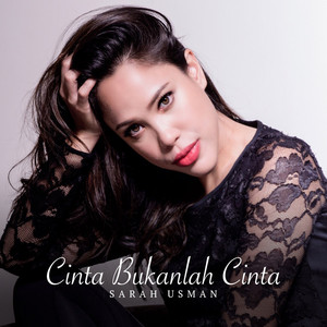 Download Lagu Sarah Usman - Cinta Bukanlah Cinta MP3 Download Lagu Sarah Usman - Cinta Bukanlah Cinta MP3