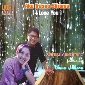 Download Lagu Wahyu Hendrato, Vinna Hikara - Aku Tresno Sliramu I Love You MP3
