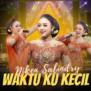 Download Lagu Niken Salindry - Waktu Ku Kecil MP3 Download Lagu Niken Salindry - Waktu Ku Kecil MP3