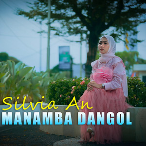 Download Lagu Silvia An - Manamba Dangol MP3 Download Lagu Silvia An - Manamba Dangol MP3