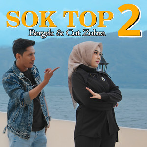 Download Lagu Bergek, Cut Zuhra - Sok Top 2 MP3 Download Lagu Bergek, Cut Zuhra - Sok Top 2 MP3