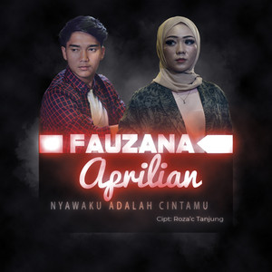Download Lagu Fauzana, Aprilian - Nyawaku Adalah Cintamu MP3 Download Lagu Fauzana, Aprilian - Nyawaku Adalah Cintamu MP3