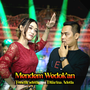 Download Lagu Fendik Adella, Difarina Indra - Mendem Wedokan MP3 Download Lagu Fendik Adella, Difarina Indra - Mendem Wedokan MP3