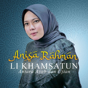 Download Lagu Anisa Rahman - Li Khamsatun: Antara Azab dan Ujian MP3 Download Lagu Anisa Rahman - Li Khamsatun: Antara Azab dan Ujian MP3