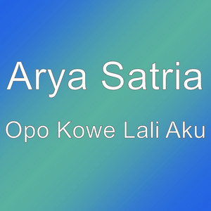 Download Lagu Arya Satria - Opo Kowe Lali Aku MP3