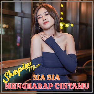 Download Lagu Shepin Misa, Dimas Amr - Sia Sia Mengharap Cintamu - DJ Selow MP3 Download Lagu Shepin Misa, Dimas Amr - Sia Sia Mengharap Cintamu - DJ Selow MP3