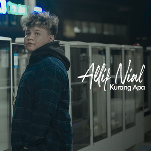 Download Lagu Allif Nial - Kurang Apa MP3
