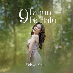 Download Lagu Salwa Zelie - 9 Tahun Berlalu MP3 Download Lagu Salwa Zelie - 9 Tahun Berlalu MP3