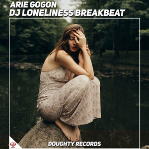 Download Lagu Arie Gogon - DJ LONELINESS BREAKBEAT MP3