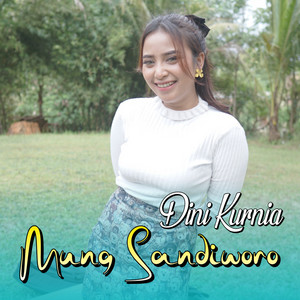 Download Lagu Dini Kurnia - Mung Sandiworo - Koplo pop MP3 Download Lagu Dini Kurnia - Mung Sandiworo - Koplo pop MP3