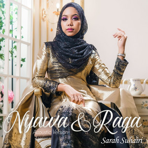 Download Lagu Sarah Suhairi - Nyawa & Raga - Acoustic Version MP3 Download Lagu Sarah Suhairi - Nyawa & Raga - Acoustic Version MP3