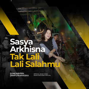 Download Lagu Sasya Arkhisna - Tak Lali Lali Salahmu MP3 Download Lagu Sasya Arkhisna - Tak Lali Lali Salahmu MP3