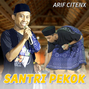 Download Lagu Arif Citenx - Santri Pekok MP3 Download Lagu Arif Citenx - Santri Pekok MP3
