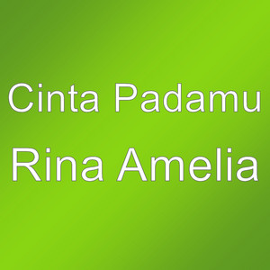 Download Lagu Cinta Padamu - Rina Amelia MP3 Download Lagu Cinta Padamu - Rina Amelia MP3